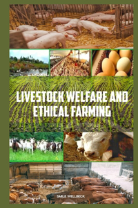 Livestock Welfare and Ethical Farming