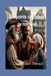 Les Points Cardinaux de nos vies