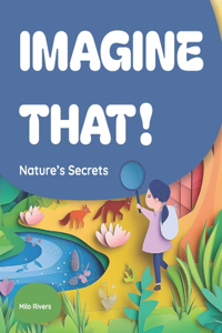 Imagine That!