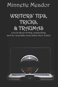 Writers' Tips, Tricks, & Traumas