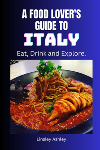Food Lover's Guide to Italy