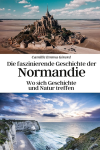 faszinierende Geschichte der Normandie