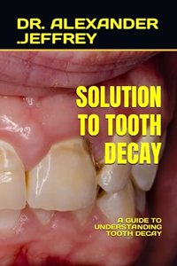 Solution to Tooth Decay