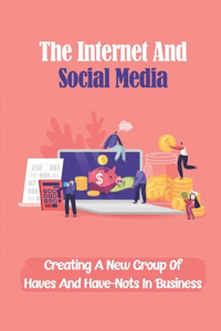 The Internet And Social Media