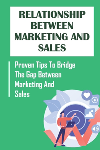 Relationship Between Marketing And Sales