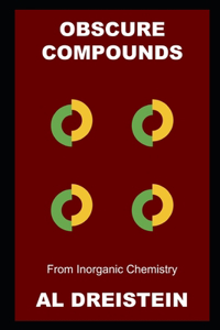 Obscure Compounds from Inorganic Chemistry