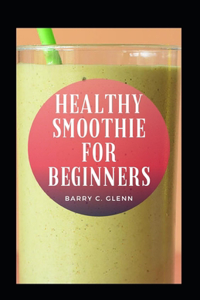 Healthy Smoothie For Beginners