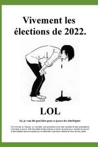 Vivement les élections de 2022.