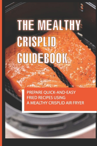 The Mealthy CrispLid Guidebook
