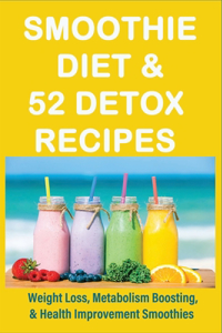 Smoothie Diet & 52 Detox Recipes