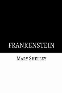 Frankenstein by Mary Shelley