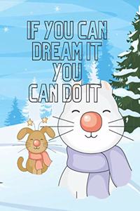 If You Can Dream It You Can Do It