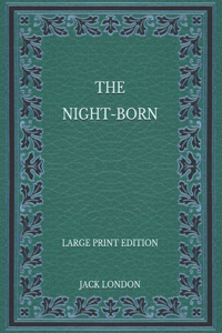 The Night-Born - Large Print Edition