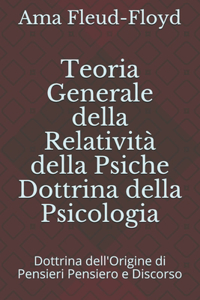 Teoria Generale della Relatività della Psiche Dottrina della Psicologia
