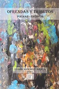 Ofrendas Y Tributos: Poemas - Ensayos