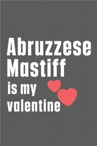 Abruzzese Mastiff is my valentine