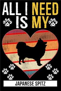 All I Need Is My JAPANESE SPITZ