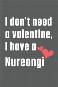 I don't need a valentine, I have a Nureongi