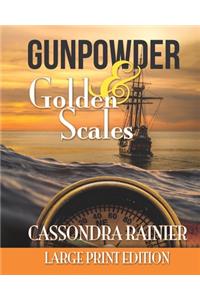 Gunpowder & Golden Scales - Large Print Edition