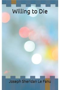 Willing to Die