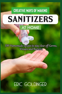Creative Ways of Making Sanitizers at Home