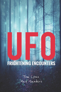 UFO Frightening Encounters