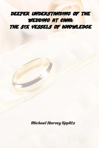 Deeper Understanding of the Wedding at Cana