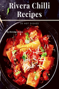 Rivera Chilli Recipes