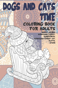 Dogs and Cats Time - Coloring Book for adults - Basset Hounds, Norwegian Forest, Schipperkes, Norwegian Forest Cat, Plotts, other