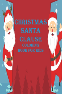 Christmas Santa Clause Coloring Book For Kids