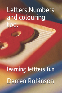 Letters, Numbers and colouring too.