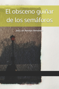 obsceno guiñar de los semáforos