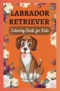 Labrador Retriever Coloring Book for Kids
