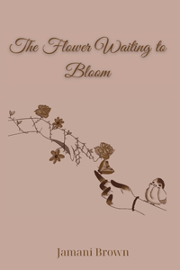 Flower Waiting to Bloom
