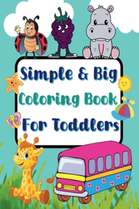 Simple And Big Coloring Book For Toddlers