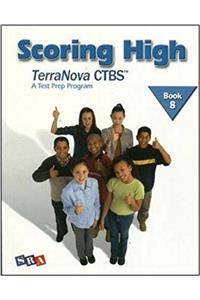 Scoring High on the Terranova Ctbs, Student Edition, Grade 8