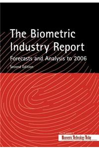 The Biometric Industry Report - Forecasts and Analysis to 2006