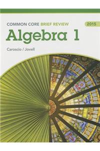Brief Review Math 2015 Common Core Algebra 1 Student Edition Grade 9/12
