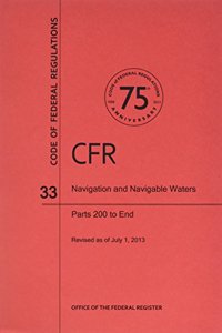 Code of Federal Regulations, Title 33, Navigation and Navigable Waters, PT. 200-End, Revised as of July 1, 2013