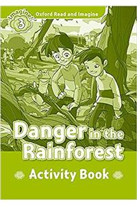 Oxford Read and Imagine: Level 3: Danger in the Rainforest Activity Book