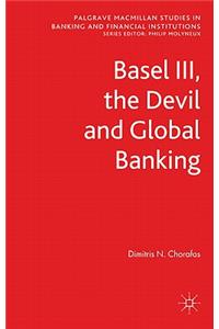 Basel III, the Devil and Global Banking