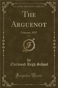 The Arguenot, Vol. 7: February, 1927 (Classic Reprint)