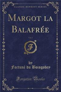 Margot la Balafree, Vol. 2 (Classic Reprint)