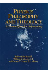 Physics, Philosophy, and Theology