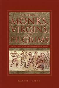 Wandering Monks, Virgins, and Pilgrims
