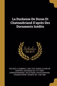 La Duchesse De Duras Et Chateaubriand D'après Des Documents Inédits