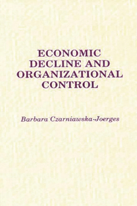 Economic Decline and Organizational Control