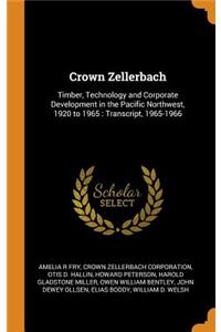 Crown Zellerbach: Timber, Technology and Corporate Development in the Pacific Northwest, 1920 to 1965: Transcript, 1965-1966
