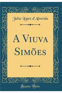A Viuva Simões (Classic Reprint)