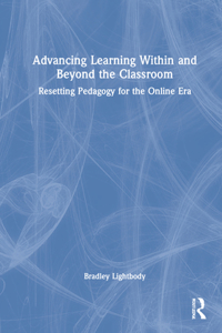 Advancing Learning Within and Beyond the Classroom